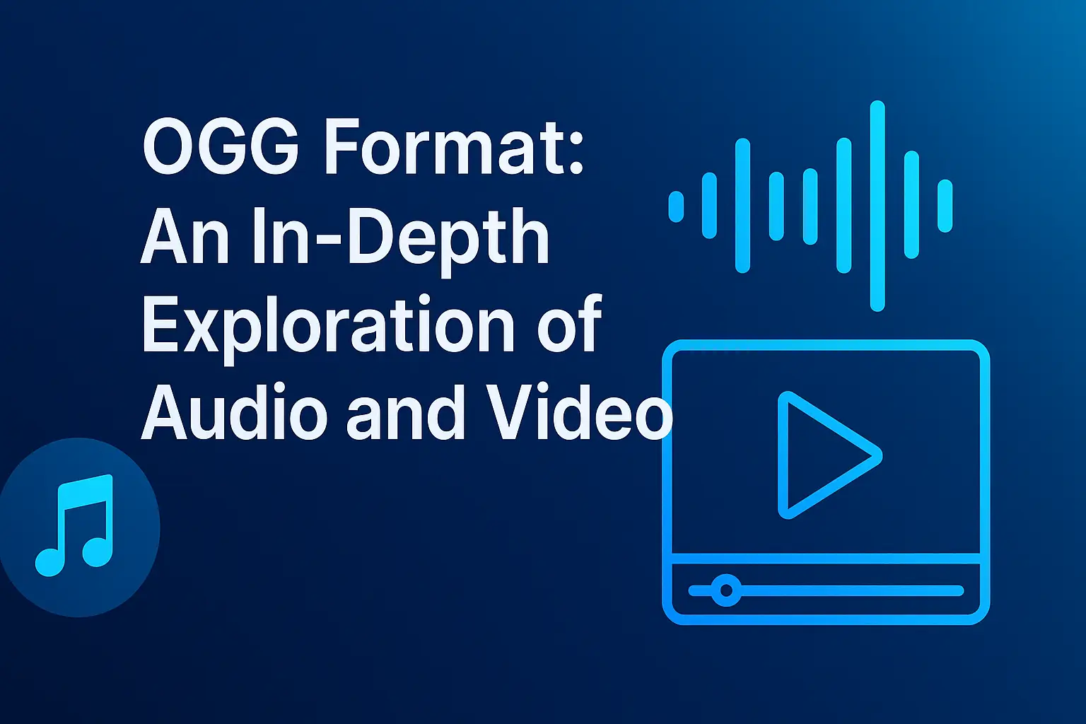 Formato OGG: Exploración Exhaustiva de Audio y Video